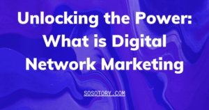 Read more about the article Unlocking the Power: What is Digital Network Marketing