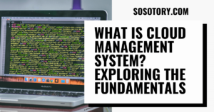 Read more about the article What is Cloud Management System? Exploring the Fundamentals